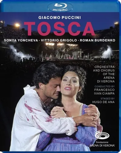 Puccini: Tosca | Sonya Yoncheva, Vittorio Grigolo, Roman Burdenko, Orchestra dell'Arena di Verona, Hugo de Ana