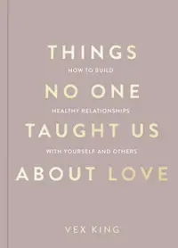 Things No One Taught Us About Love