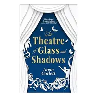 The Theatre of Glass and Shadows