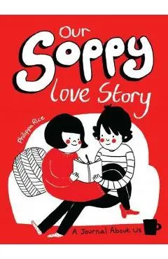 Our Soppy Love Story: A Journal about Us