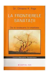 La frontierele sănătăţii - Paperback brosat - Christine R. Page