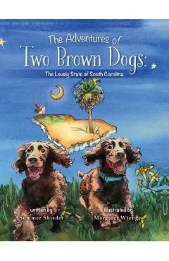 The Adventures of Two Brown Dogs: The Lovely State of South Carolina