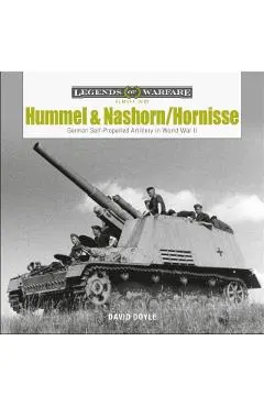 Hummel and Nashorn/Hornisse: German Self-Propelled Artillery in World War II