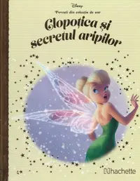 Disney. Clopotica si secretul aripilor