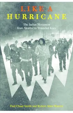 Like a Hurricane: The Indian Movement from Alcatraz to Wounded Knee
