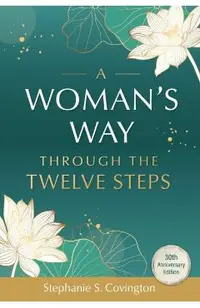 A Woman's Way Through the Twelve Steps