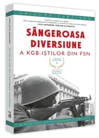 Crimele Revoluției - Sângeroasa Diversiune a KGB-iștilor din FSN - Paperback brosat - Grigore Cartianu
