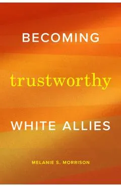 Becoming Trustworthy White Allies