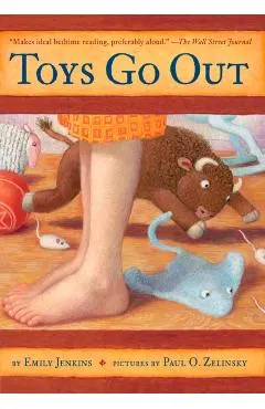 Toys Go Out: Being the Adventures of a Knowledgeable Stingray, a Toughy Little Buffalo, and Someone Called Plastic