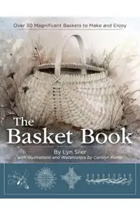 The Basket Book: Over 30 Magnificent Baskets to Make and Enjoy
