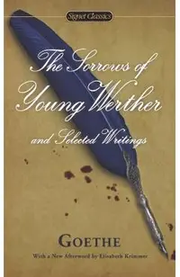 The Sorrows of Young Werther and Selected Writings