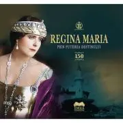 Regina Maria. Prin puterea destinului