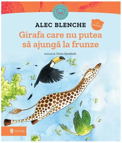 Girafa care nu putea să ajungă la frunze - Hardcover - Alec Blenche
