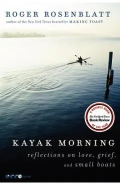 Kayak Morning: Reflections on Love, Grief, and Small Boats