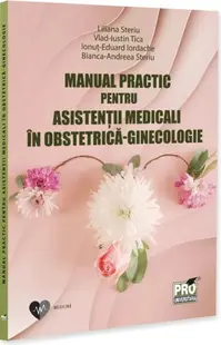 Manual practic pentru asistenții medicali în obstetrică-ginecologie - Paperback brosat