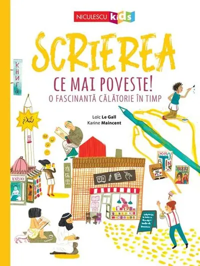 Scrierea. Ce mai poveste! - Paperback - Loïc Le Gall, Karine Maincent