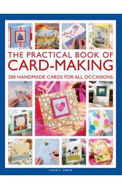 The Practical Book of Card-Making: 200 Handmade Cards for All Occasions