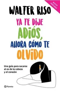 YA Te Dije Adiós, Ahora Cómo Te Olvido