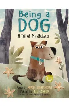 Being a Dog: A Tail of Mindfulness
