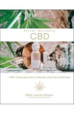 Cbd, Volume 2: Self-Care Secrets to Hemp-Derived Wellness
