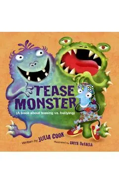Tease Monster: (A Book about Teasing vs. Bullying)