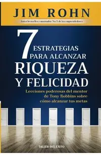 7 estrategias para alcanzar riqueza y felicidad
