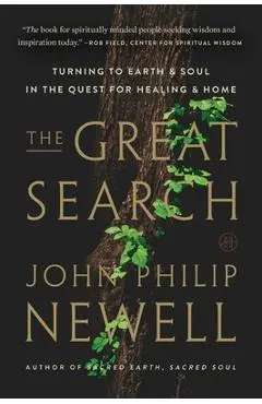 The Great Search: Turning to Earth and Soul in the Quest for Healing and Home