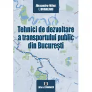 Tehnici de dezvoltare a transportului public din Bucuresti