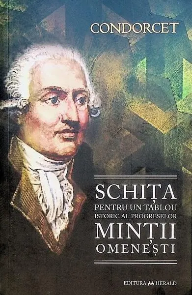 Schița pentru un tablou istoric al progreselor minții omenești - Paperback - Nicolas De Condorcet