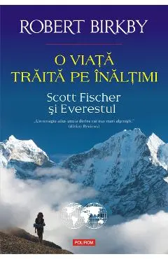 eBook O viata traita pe inaltimi. Scott Fischer si Everestul