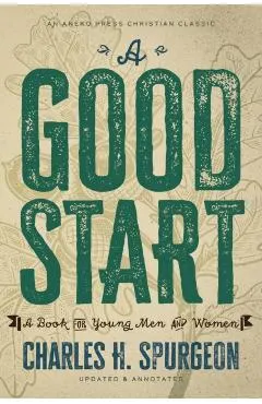 A Good Start: A Book for Young Men and Women
