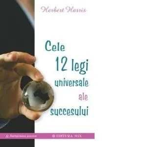Cele 12 legi universale ale succesului