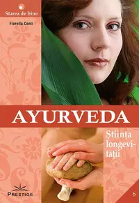 Ayurveda - Știința longevități - Paperback brosat - Fiorella Conti