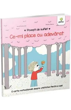 Povesti de suflet: Ce-mi place cu adevarat