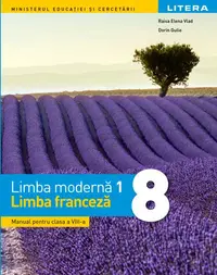 Manual. Limba modernă 1 franceză. Clasa a VIII-a - Paperback brosat - Raisa Elena Vlad, Dorin Gulie