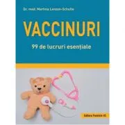 Vaccinuri. 99 de lucruri esentiale