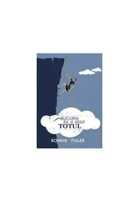 Bucuria de a avea totul - Paperback brosat - Bonnie Fuller