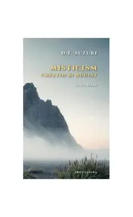 Misticism. Creștin și budist - Paperback brosat - D.T. Suzuki