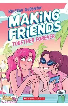 Making Friends: Together Forever: A Graphic Novel (Making Friends #4)