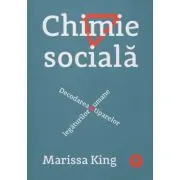 Chimie sociala. Decodarea tiparelor legaturilor umane