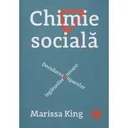 Chimie sociala. Decodarea tiparelor legaturilor umane