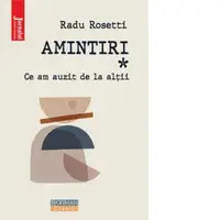 Amintiri I. Ce am auzit de la altii