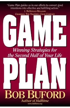 Game Plan: Winning Strategies for the Second Half of Your Life