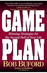 Game Plan: Winning Strategies for the Second Half of Your Life