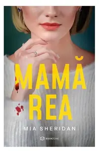Mamă rea - Paperback brosat - Mia Sheridan
