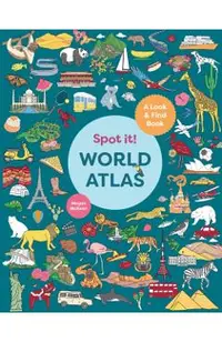 Spot It! World Atlas: A Look-And-Find Book