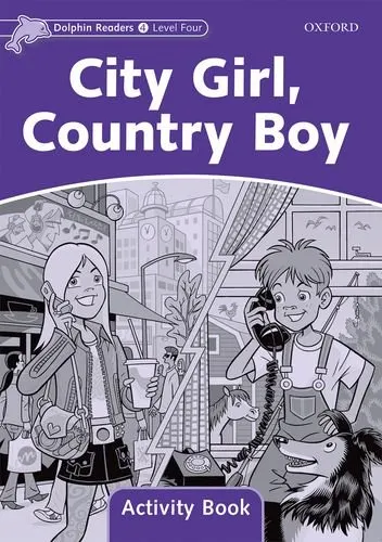 Dolphin Readers Level 4 City Girl, Country Boy Activity Book