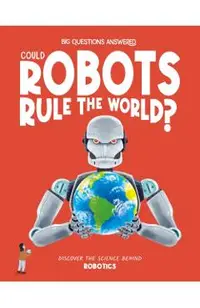 Could Robots Rule the World?