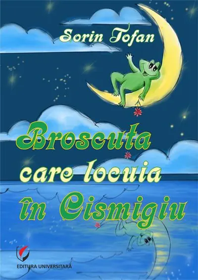 Broscuța care locuia în Cișmigiu - Paperback - Sorin Tofan