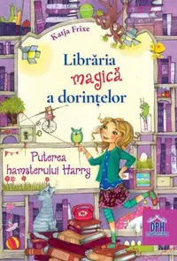 Puterea hamsterului Harry (Vol. 2) - Hardcover - Katja Frixe